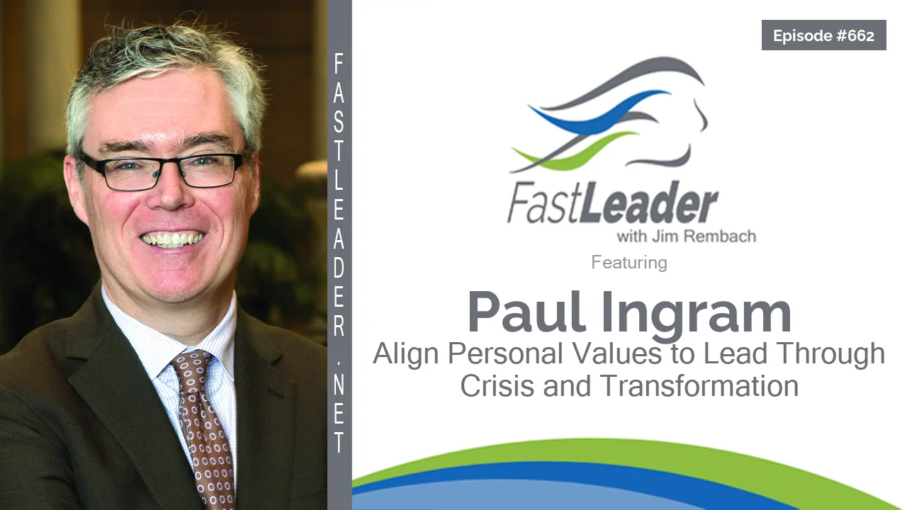 Align Personal Values to Lead Through Crisis and Transformation | Paul Ingram